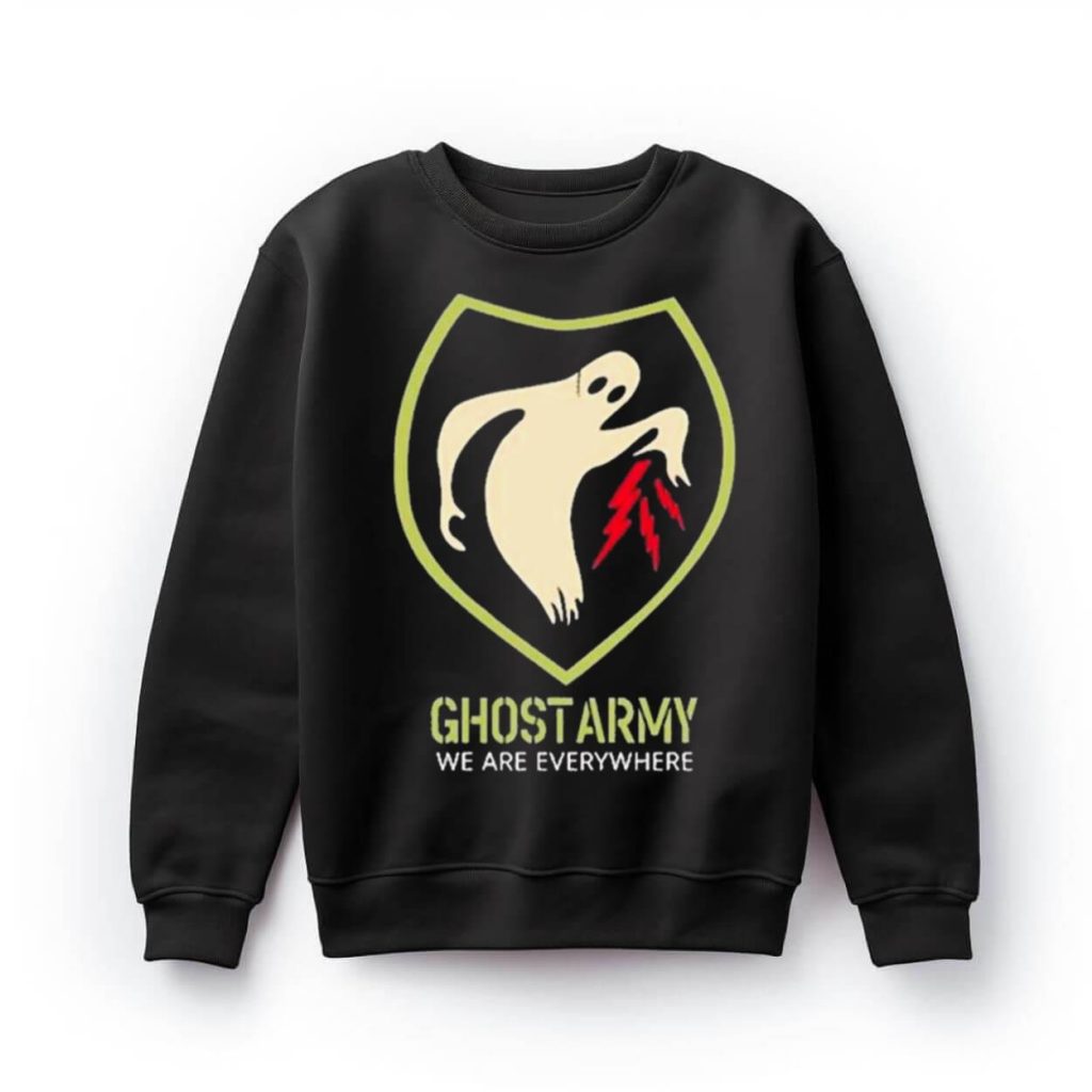 Ghost Army We Are Everywhere SweatShirt